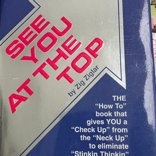 SEE YOU AT THE TOP ZIG ZIGLER